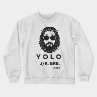 Yolo Jk Brb Jesus Easter Day Crewneck Sweatshirt